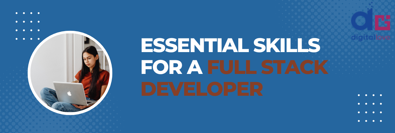 Essential Skills for A Full Stack Developer